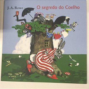 Livro o Segredo do Coelho Autor Rowe, J.a. (2010) [usado]