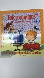 Livro Falou Comigo? Aprendendo sobre Atenção Autor Llewellyn, Claire (2008) [usado]