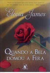 Livro Quando a Bela Domou a Fera Autor James, Eloisa (2017) [seminovo]