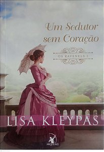 Livro um Sedutor sem Coração - os Ravenels 1 Autor Kleypas, Lisa (2018) [usado]