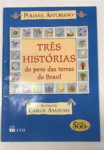 Livro Três Histórias do Povo das Terras do Brasil Autor Asturiano, Poliana (1999) [usado]
