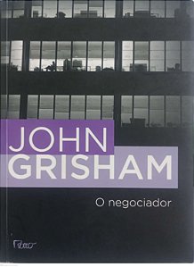 Livro o Negociador Autor Grisham, John (2009) [usado]