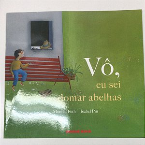 Livro Vô, Eu Sei Domar Abelhas Autor Feth, Monika (2008) [usado]