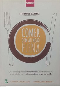 Livro Comer com Atenção Plena Autor Antonaccio, Cynthia (2018) [usado]