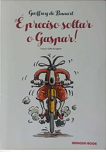 Livro é Preciso Soltar o Gaspar Autor Pennart, Geoffroy de (2016) [usado]