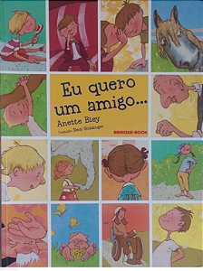 Livro Eu Quero um Amigo... Autor Bley, Anette (2013) [seminovo]