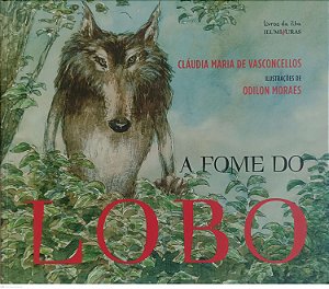 Livro a Fome do Lobo Autor Vasconcellos, Cláudia Maria de (2012) [usado]