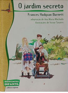Livro o Jardim Secreto (adaptado por Ana Maria Machado) Autor Burnett, Frances Hodgson (2014) [usado]