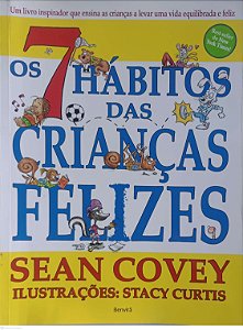 Livro os 7 Hábitos das Crianças Felizes Autor Covey, Sean (2022) [usado]