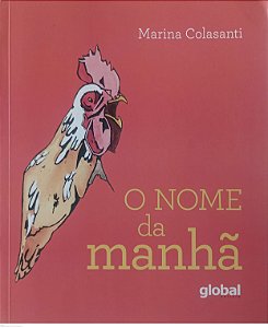 Livro o Nome da Manhã Autor Colassanti, Marina (2022) [usado]