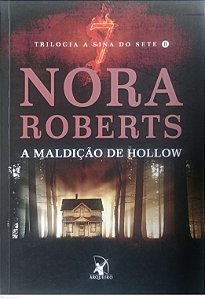 Livro a Maldição de Hollow - Trilogia a Sina dos Sete 2 Autor Roberts, Nora (2017) [usado]