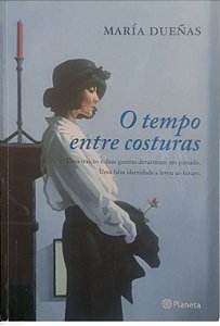 Livro o Tempo entre Costuras Autor Dueñas, María (2014) [usado]