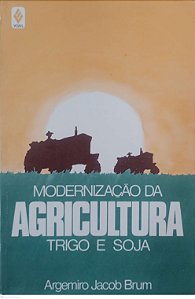 Livro a Modernização da Agricultura Autor Brum, Argemiro Jacob (1988) [usado]