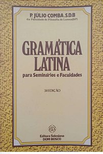 Livro Gramática Latina para Seminários e Faculdades Autor Conba, Padre Júlio (1981) [usado]