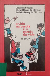 Livro a Vida na Escola e a Escola da Vida Autor Ceccon, Claudius (1986) [usado]