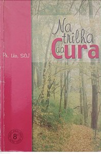 Livro na Trilha da Cura Autor Léo, Padre (2002) [usado]