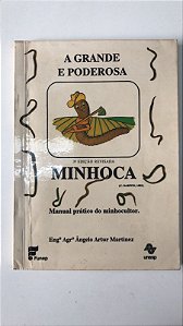 Livro a Grande e Poderosa Minhoca: Manual Prático do Minhocultor Autor Martinez, Eng° Agr° Ângelo Artur (1995) [usado]