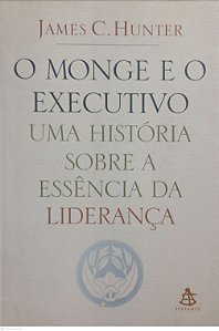 Livro o Monge e o Executivo Autor Hunter, James C. (2004) [usado]