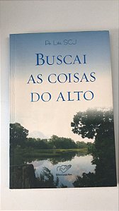 Livro Buscai as Coisas do Alto Autor Léo, Pe. (2006) [usado]
