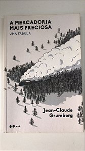Livro a Mercadoria Mais Preciosa- Uma Fábula Autor Grumberg, Jean-claude (2019) [usado]
