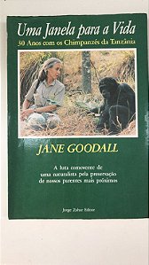 Livro Uma Janela para a Vida: 30 Anos com os Chimpanzés da Tanzânia Autor Goodall, Jane (1991) [usado]