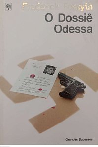Livro o Dossiê Odessa Autor Forsyth, Frederick (1982) [usado]
