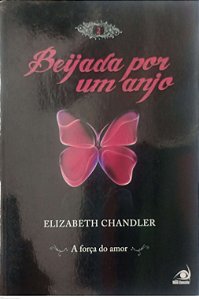 Livro a Força do Amor - Beijada por um Anjo Livro 2 Autor Chandler, Elizabeth (2010) [usado]