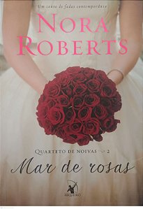 Livro Mar de Rosas - Quarteto de Noivas Livro 2 Autor Roberts, Nora (2014) [usado]