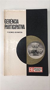Livro Gerência Participativa Autor Matos, F. Gomes (1980) [usado]