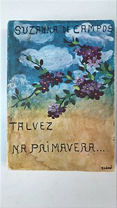 Livro Talvez na Primavera... Autor Campos, Suzanna de (1977) [usado]
