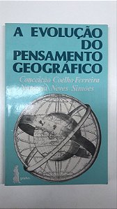 Livro a Evolução do Pensamento Geográfico Autor Ferreira, Conceição Coelho (1986) [usado]