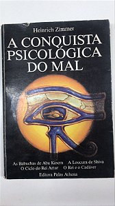 Livro a Conquista Psicológica do Mal Autor Zimmer, Heinrich (1988) [usado]