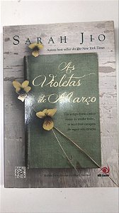 Livro as Violetas de Março: um Antigo Diário com o Poder de Mudar Tudo... Autor Jio, Sarah (2013) [usado]