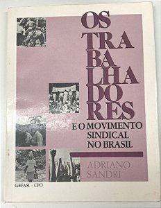 Livro os Trabalhadores e o Movimento Sindical no Brasil Autor Sandri, Adriano (1990) [usado]