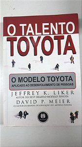 Livro o Talento Toyota Autor Liker, Jeffrey (2008) [usado]