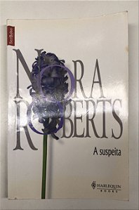 Livro a Suspeita Autor Roberts, Nora (2010) [usado]