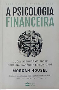 Livro a Psicologia Financeira Autor Housel, Morgan (2023) [usado]