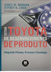 Livro Sistema Toyota de Desenvolvimento de Produto Autor Morgan, James M. (2008) [usado]