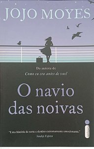 Livro o Navio das Noivas Autor Moyes, Jojo (2017) [seminovo]