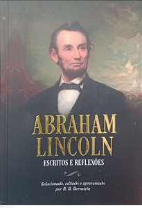 Livro Abraham Lincoln: Escritos e Reflexões Autor Bernstein, R.b. (2021) [seminovo]