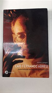 Livro Caio Fernando Abreu: Inventário de um Escritor Irremediável Autor Callegari, Jeanne (2008) [usado]