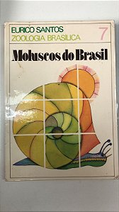Livro Moluscos do Brasil- Zoologia Brasílica 7 Autor Santos, Eurico (1982) [usado]