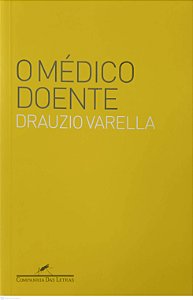 Livro o Médico Doente Autor Varella, Drauzio (2007) [usado]