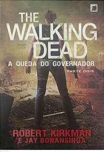 Livro a Queda do Governador 2 - The Walking Dead Autor Kirkman, Robert (2015) [seminovo]
