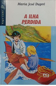 Livro a Ilha Perdida - Série Vaga-lume Autor Dupré, Maria José (2010) [usado]