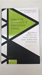 Livro Direitos Humanos e Processo Penal Vol.1: História Crítica da Positivação dos Direitos Humanos: Ensaios para Uma Crítica Decolonial Autor Santoro, Antonio Eduardo Ramires e Livia de Meira Lima (2