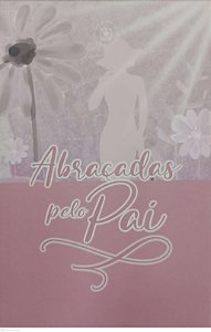 Livro Abraçadas pelo Pai Autor Vários Autores (2020) [seminovo]