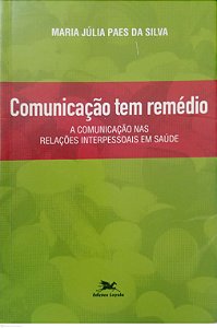 Livro Comunicação Tem Remédio Autor Silva, Maria Júlia Paes da (2003) [usado]