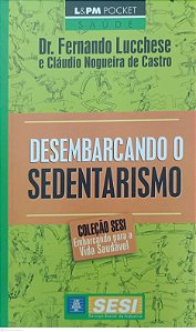 Livro Desembarcando o Sedentarismo Autor Lucchese, Dr. Fernando (2010) [usado]