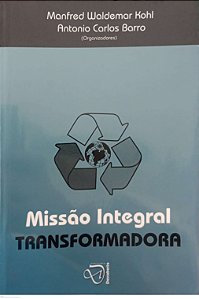 Livro Missão Integral Transformadora Autor Kohl, Manfred Waldemar (2006) [seminovo]